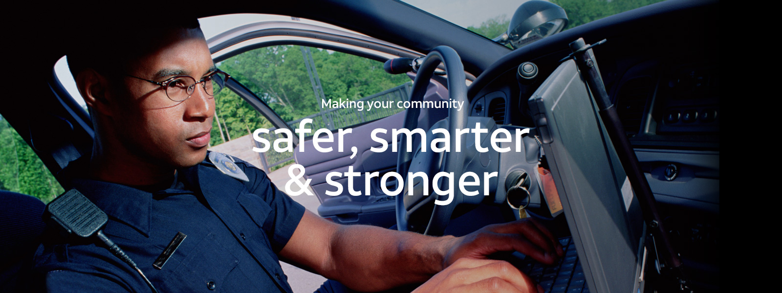 Making your community safer, smarter & stronger